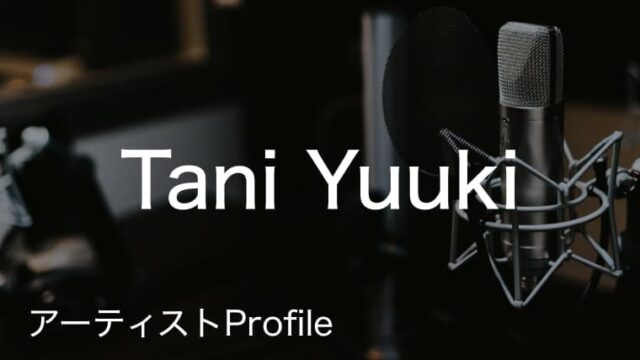 Tani Yuuki（タニ・ユウキ）プロフィールや使用楽器まとめ